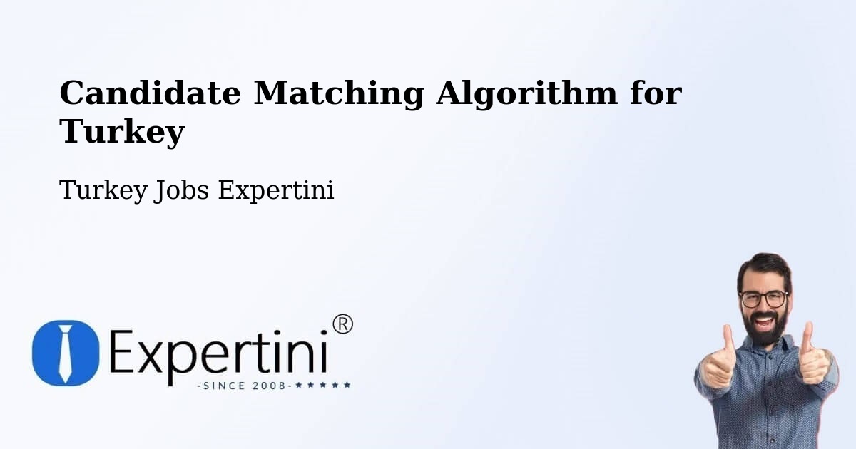 Candidate Matching Algorithm Overview – Niğde - Turkey Jobs Expertini