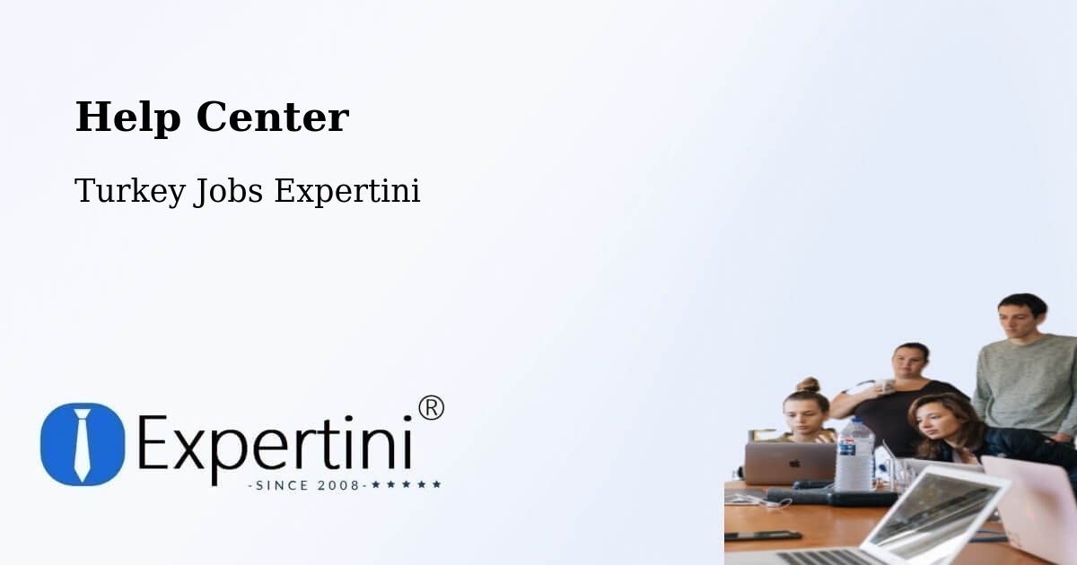 Help Center – Niğde - Turkey Jobs Expertini