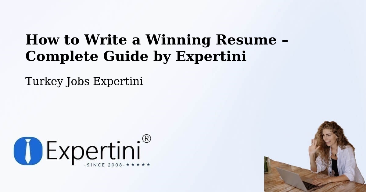 Resume Writing Guide for Job Seekers – Niğde - Niğde, Turkey Jobs Expertini